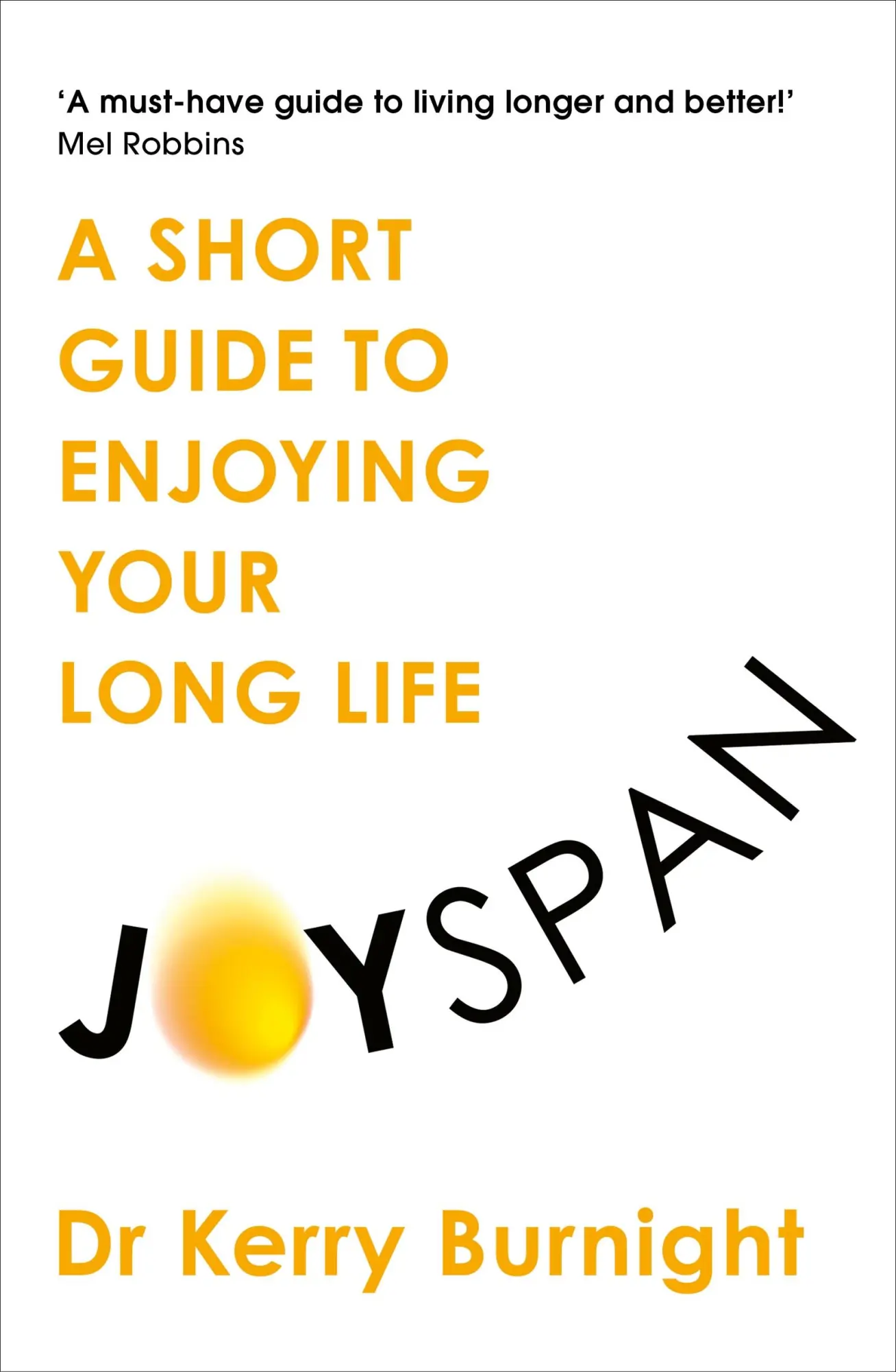 Cover: 9781783256341 | Joyspan | A Short Guide to Enjoying your Long Life | Kerry Burnight