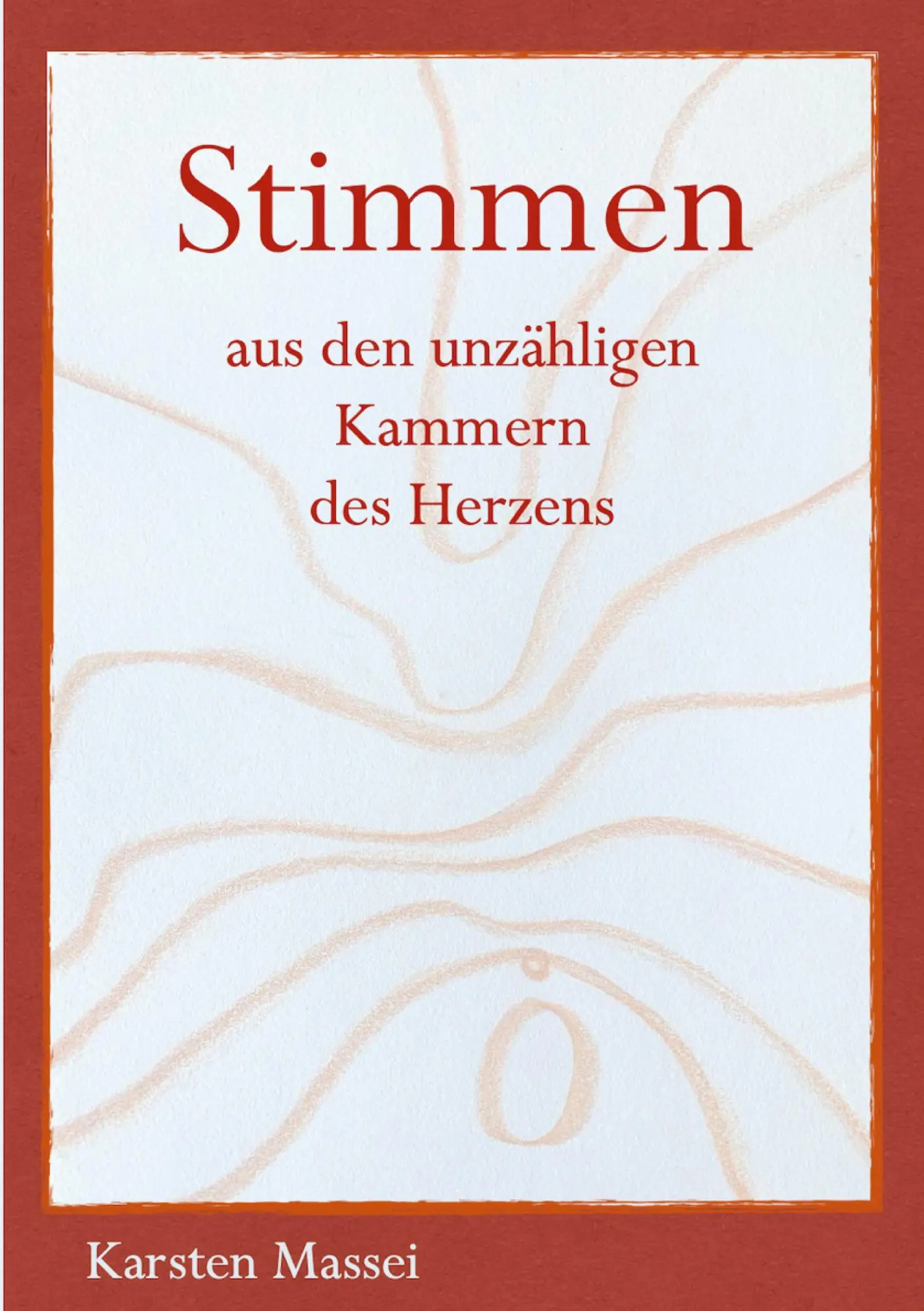 Cover: 9783695186341 | Stimmen aus den unzähligen Kammern des Herzens | Karsten Massei | Buch