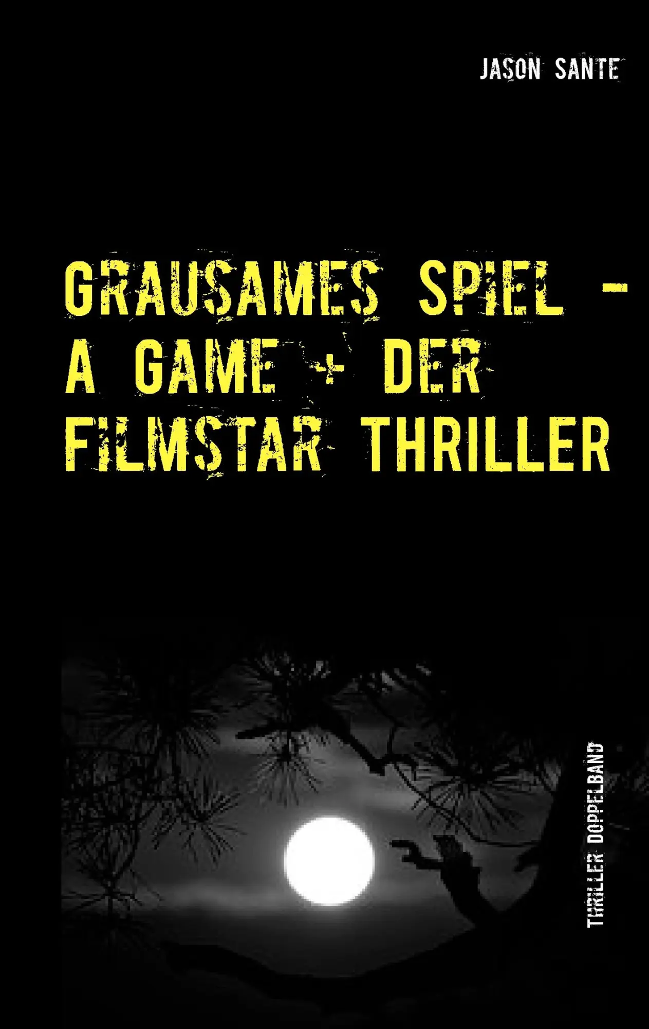 Grausames Spiel - A Game + Der Filmstar - Thriller: Die Buchhandelsausgabe! 2 Thriller im Doppelband