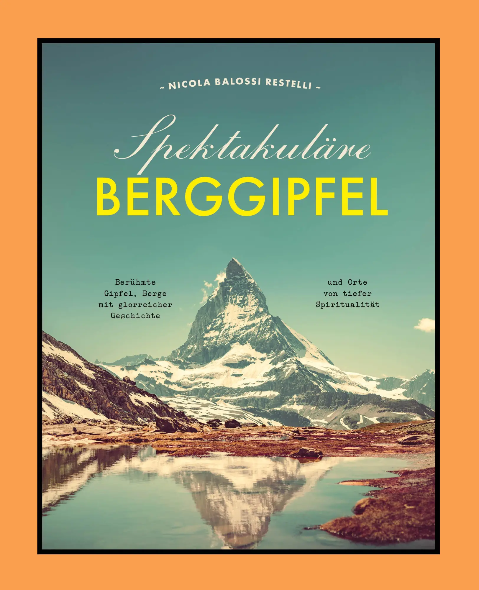 Cover: 9788863126341 | Spektakuläre Berggipfel | Nicola Balossi Restelli | Buch | 224 S.