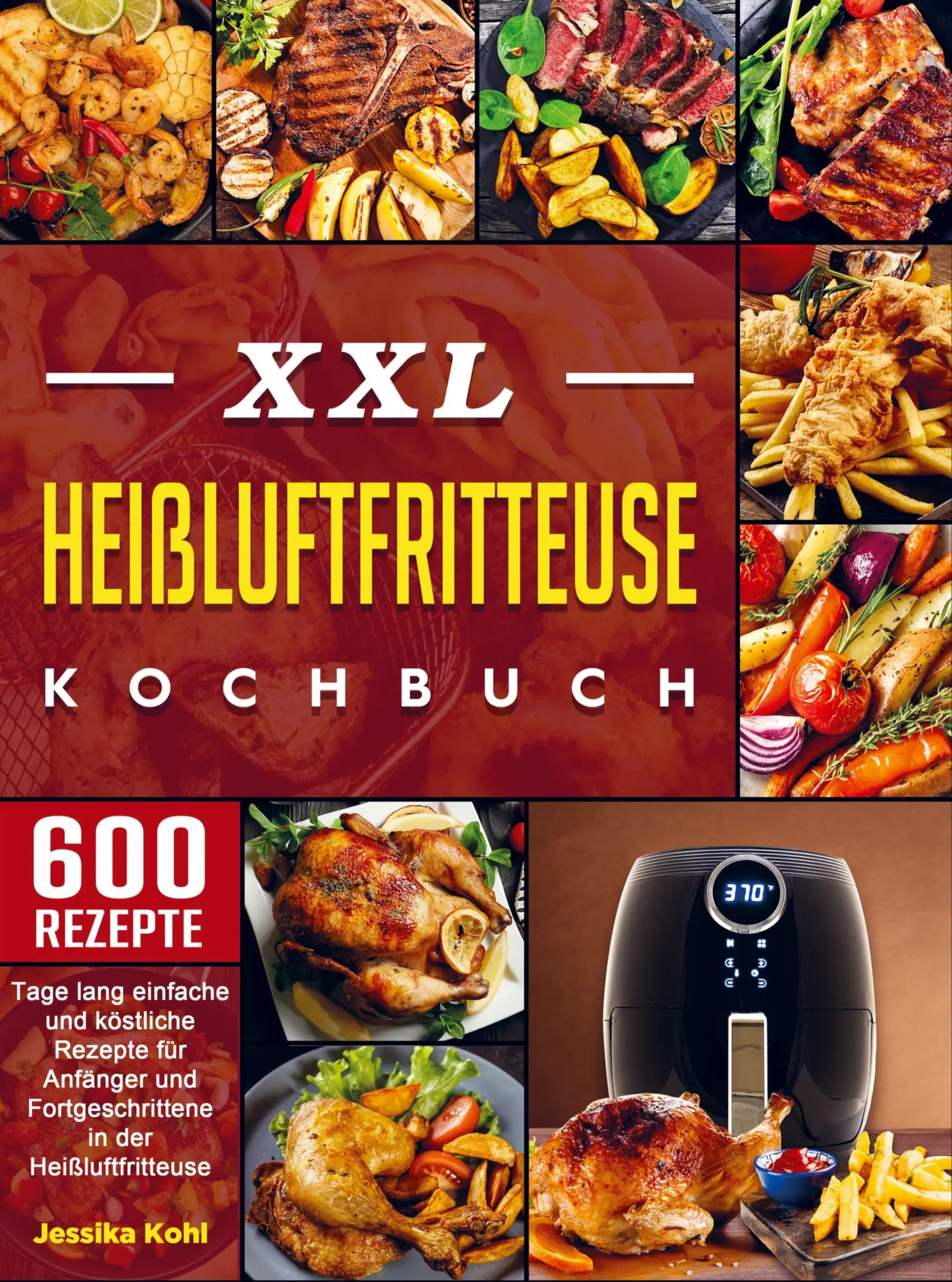 Cover: 9789403666341 | XXL Heißluftfritteuse Kochbuch | Jessika Kohl | Taschenbuch | 120 S.