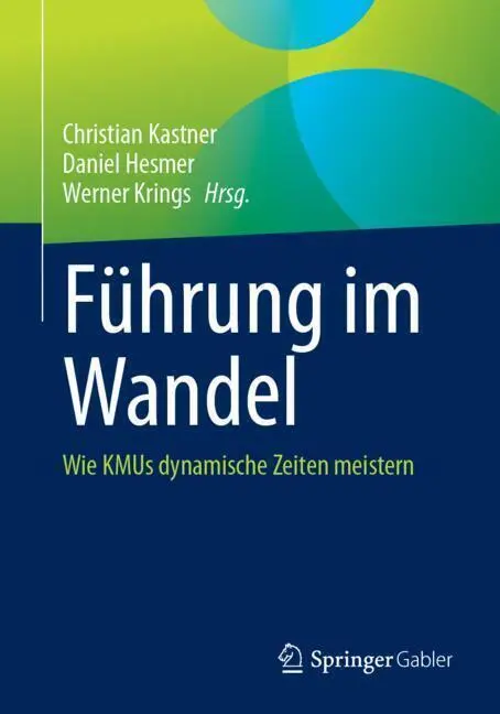 Cover: 9783658476441 | Führung im Wandel | Wie KMUs dynamische Zeiten meistern | Taschenbuch