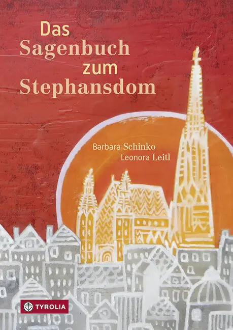 Cover: 9783702236441 | Das Sagenbuch zum Stephansdom | Barbara Schinko | Buch | 96 S. | 2017