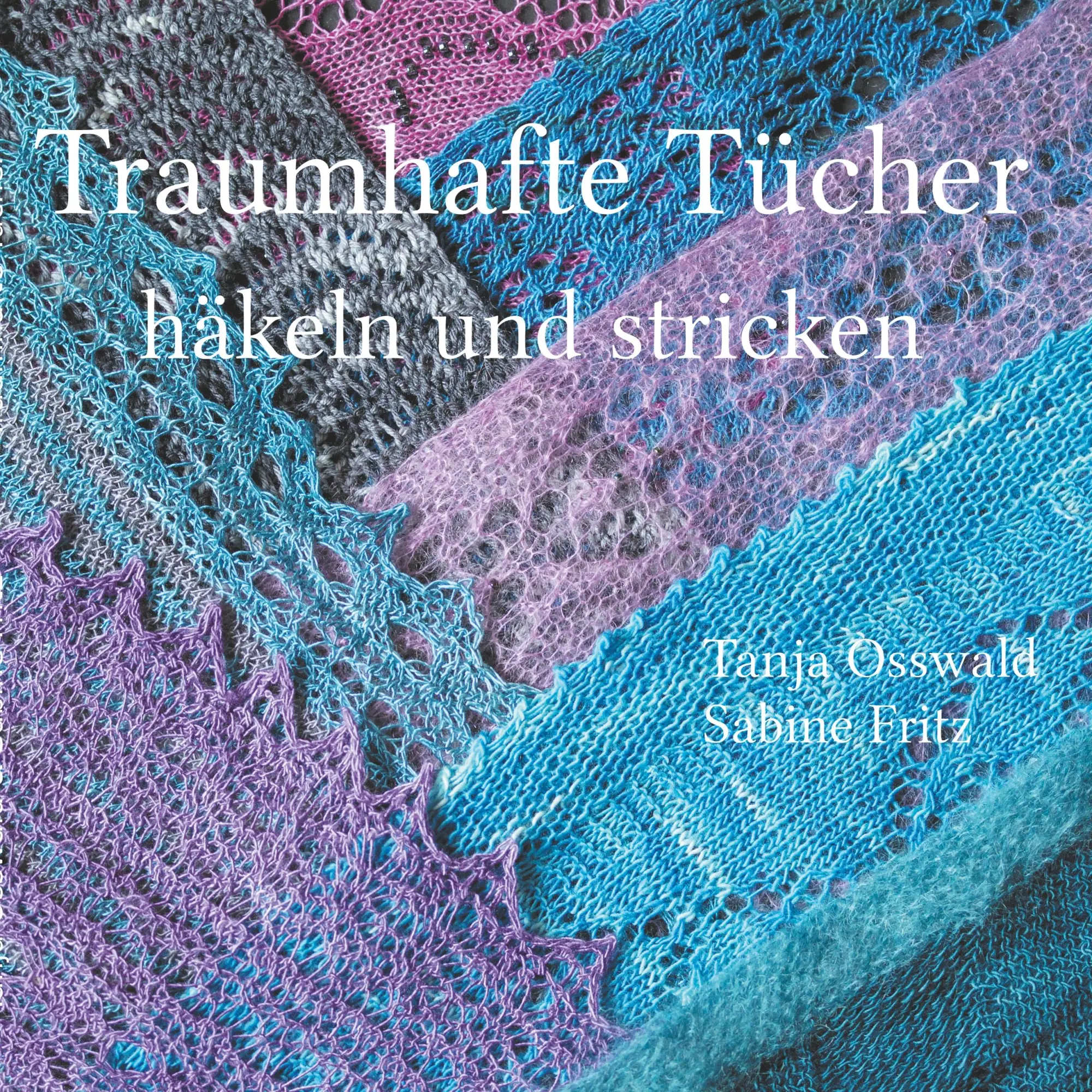 Cover: 9783746036441 | Traumhafte Tücher häkeln und stricken | Tanja Osswald (u. a.) | Buch
