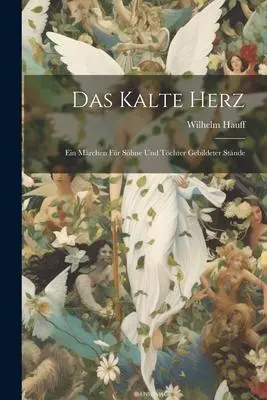 Cover: 9781021996541 | Das Kalte Herz: Ein Märchen für Söhne und Töchter Gebildeter Stände