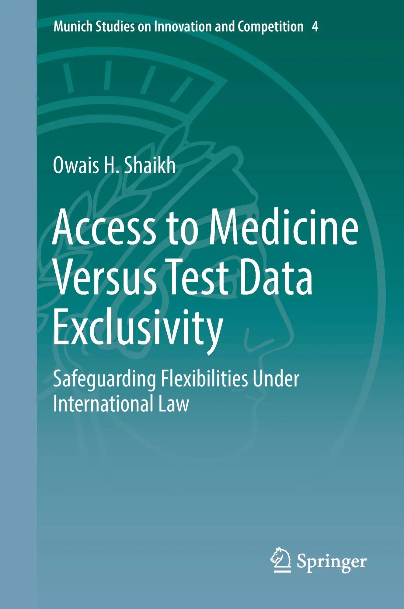 Cover: 9783662496541 | Access to Medicine Versus Test Data Exclusivity | Owais H. Shaikh