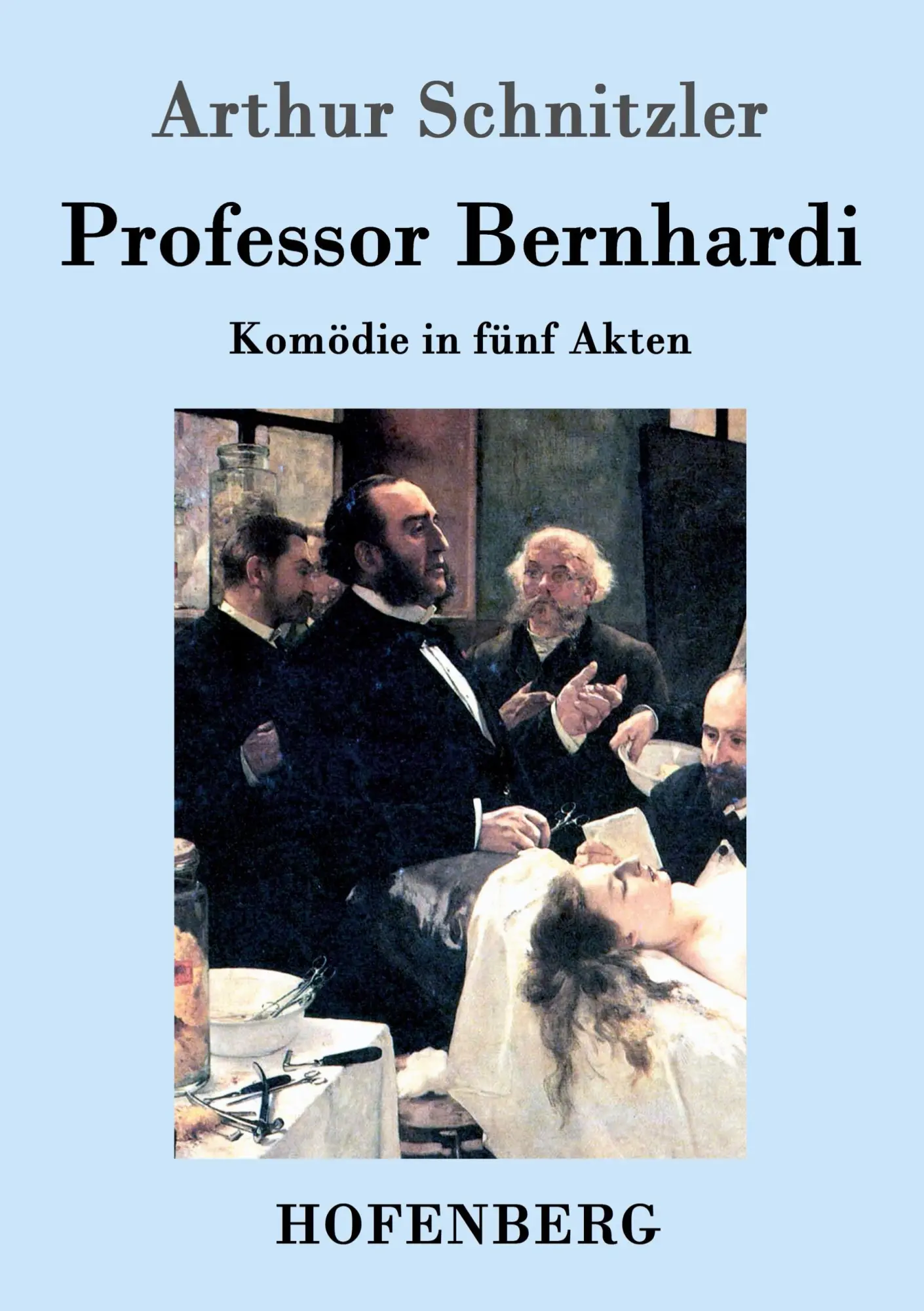 Cover: 9783843046541 | Professor Bernhardi | Komödie in fünf Akten | Arthur Schnitzler | Buch