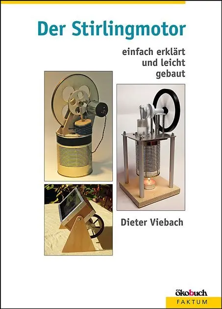 Cover: 9783936896541 | Der Stirlingmotor | einfach erklärt und leicht gebaut | Dieter Viebach