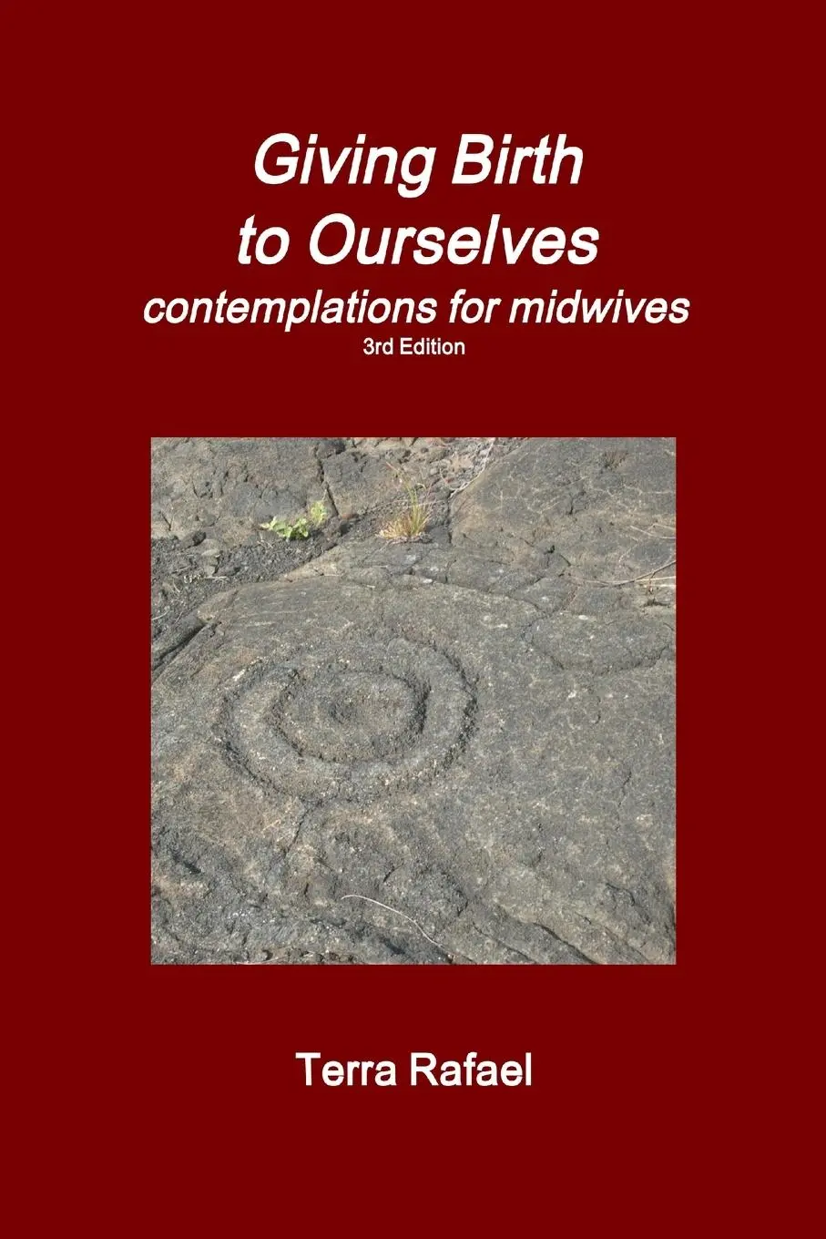 Cover: 9781312806641 | Giving Birth to Ourselves, 3rd Edition | Terra Rafael | Taschenbuch