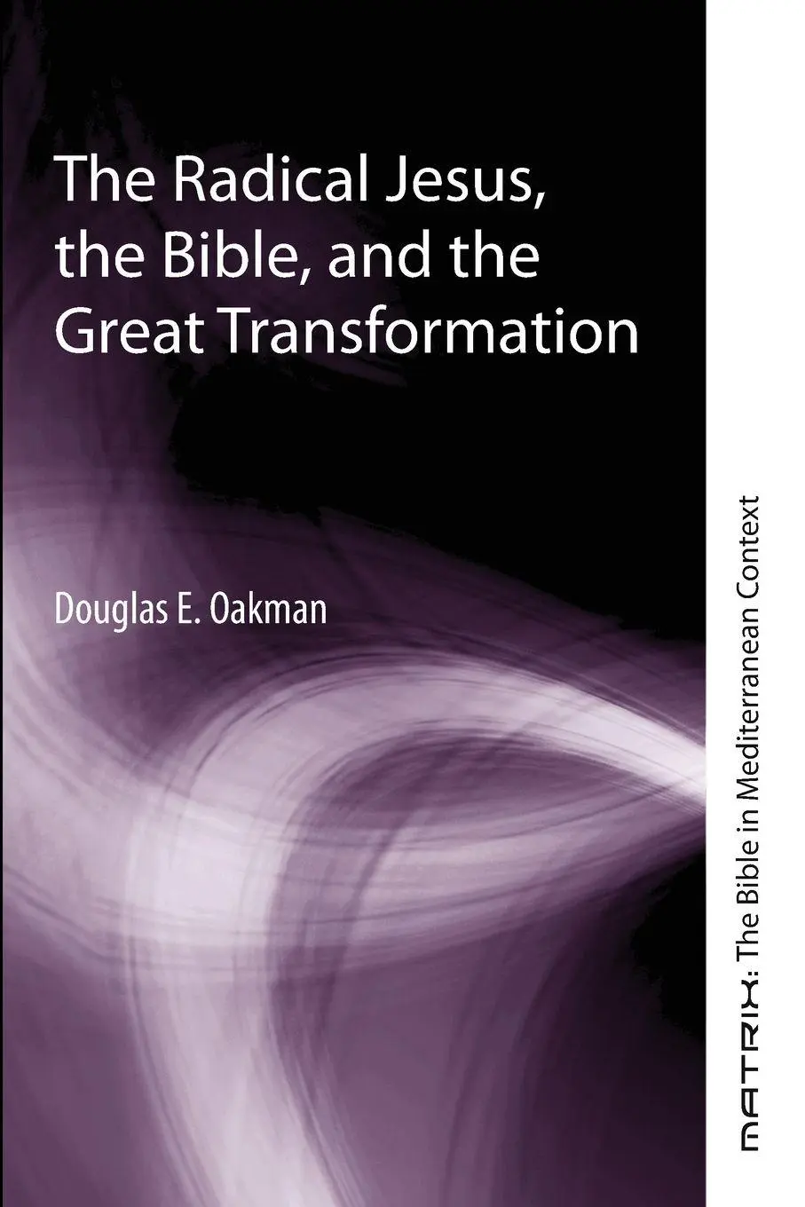 Cover: 9781725286641 | The Radical Jesus, the Bible, and the Great Transformation | Oakman