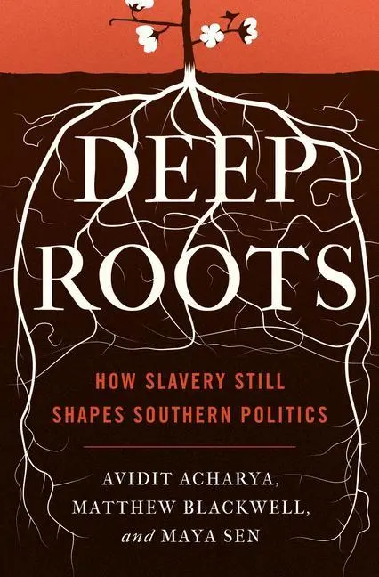 Cover: 9780691176741 | Acharya, A: Deep Roots | How Slavery Still Shapes Southern Politics