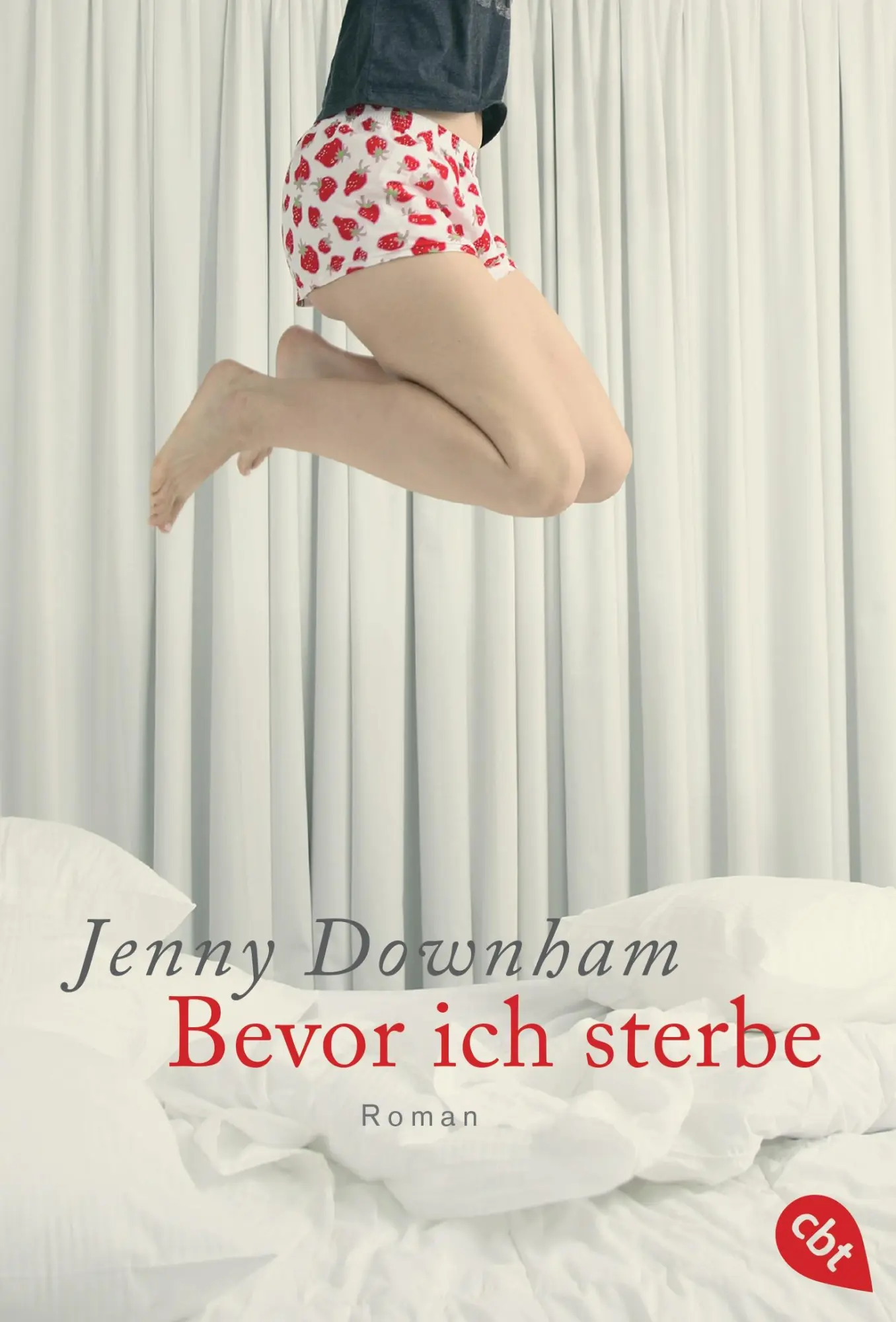 Cover: 9783570306741 | Bevor ich sterbe | Roman | Jenny Downham | Taschenbuch | 317 S. | 2010