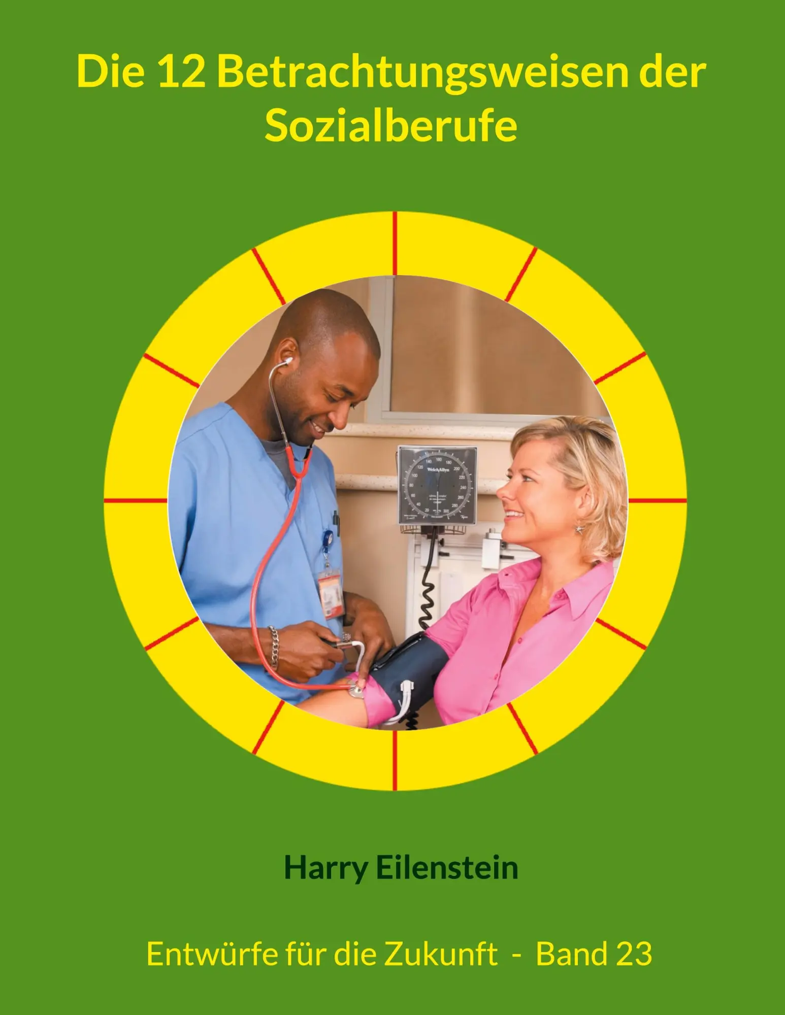 Cover: 9783819296741 | Die 12 Betrachtungsweisen der Sozialberufe | Harry Eilenstein | Buch