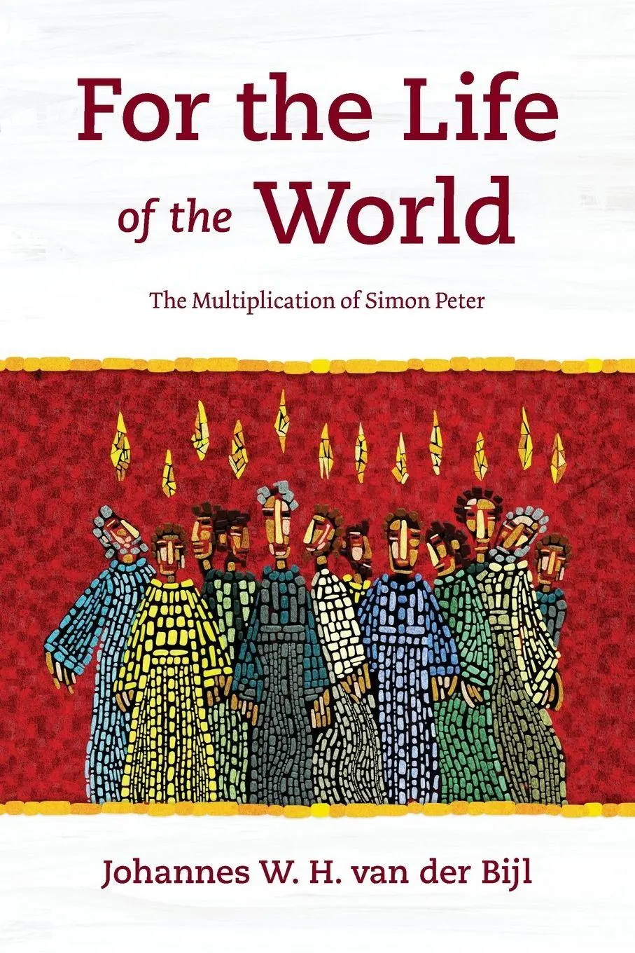 Cover: 9781839736841 | For the Life of the World | The Multiplication of Simon Peter | Bijl