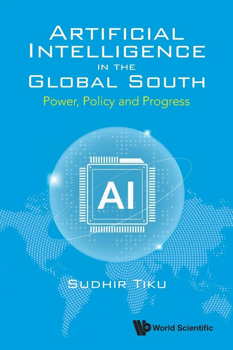 Cover: 9789819826841 | ARTIFICIAL INTELLIGENCE IN THE GLOBAL SOUTH | Tiku Sudhir | Buch
