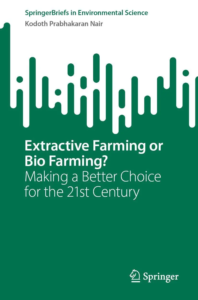 SpringerBriefs in Environmental Science   Extractive Farming or Bio Farming? - Kodoth Prabhakaran Nair Kartoniert (TB)