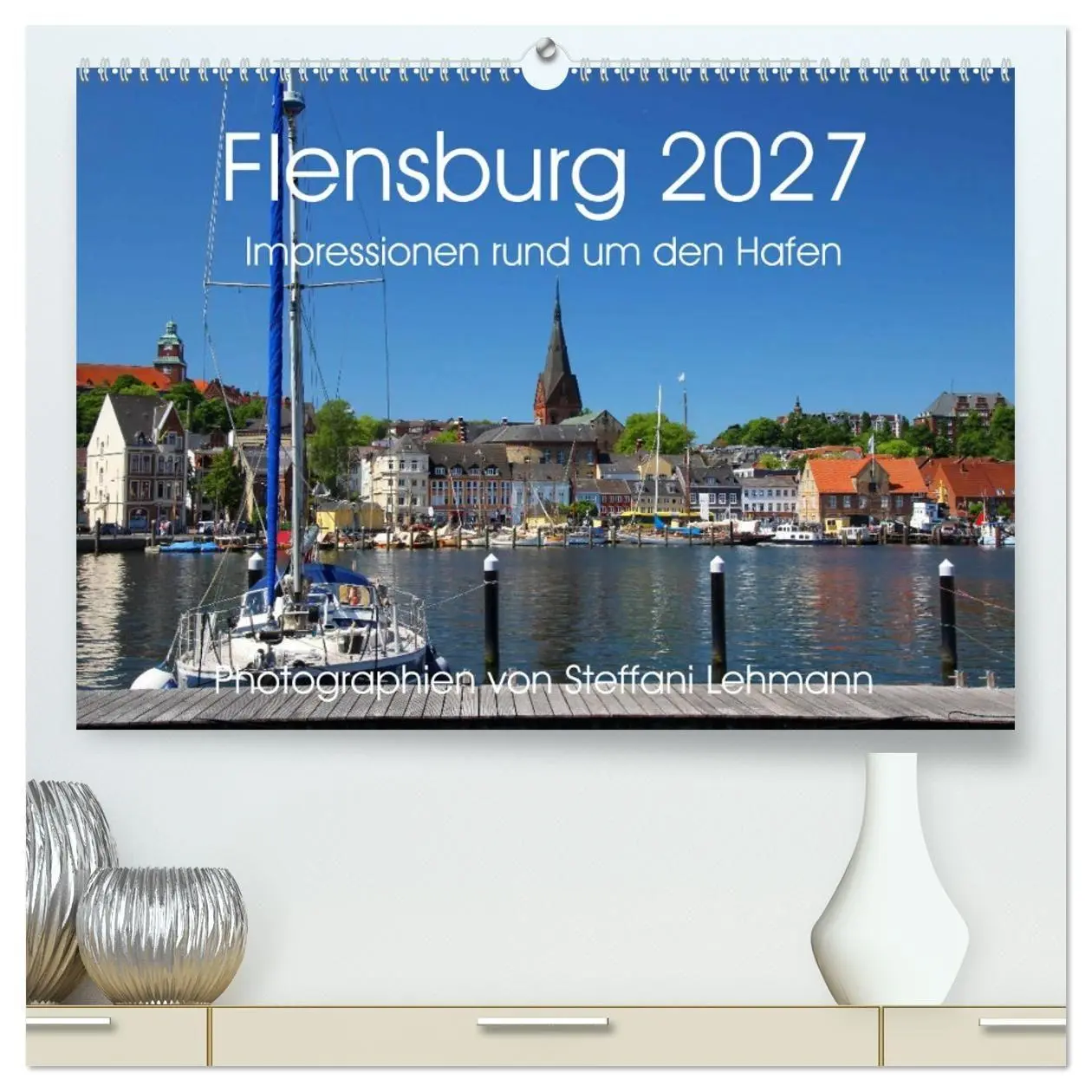 Cover: 9783569636941 | Flensburg 2027. Impressionen rund um den Hafen (hochwertiger...