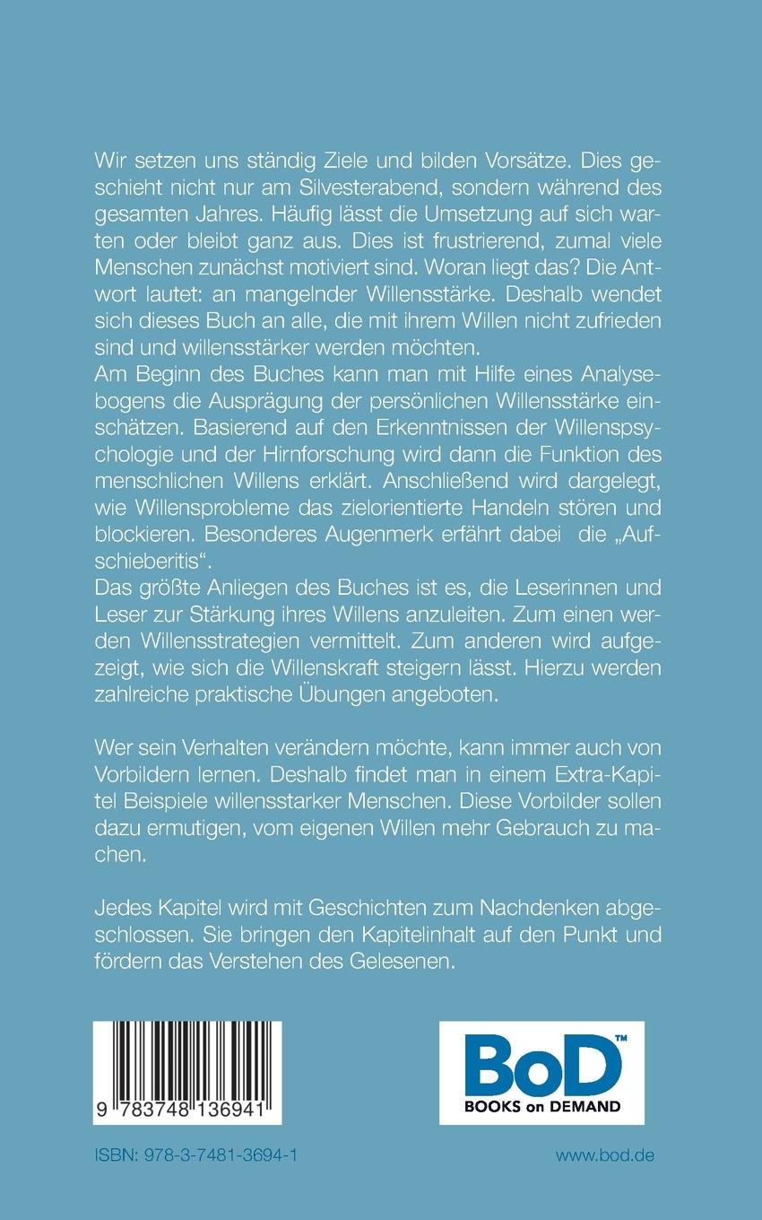 Rückseite: 9783748136941 | Mehr Willensstärke | Wie man Ziele wirksam umsetzt | Gustav Keller