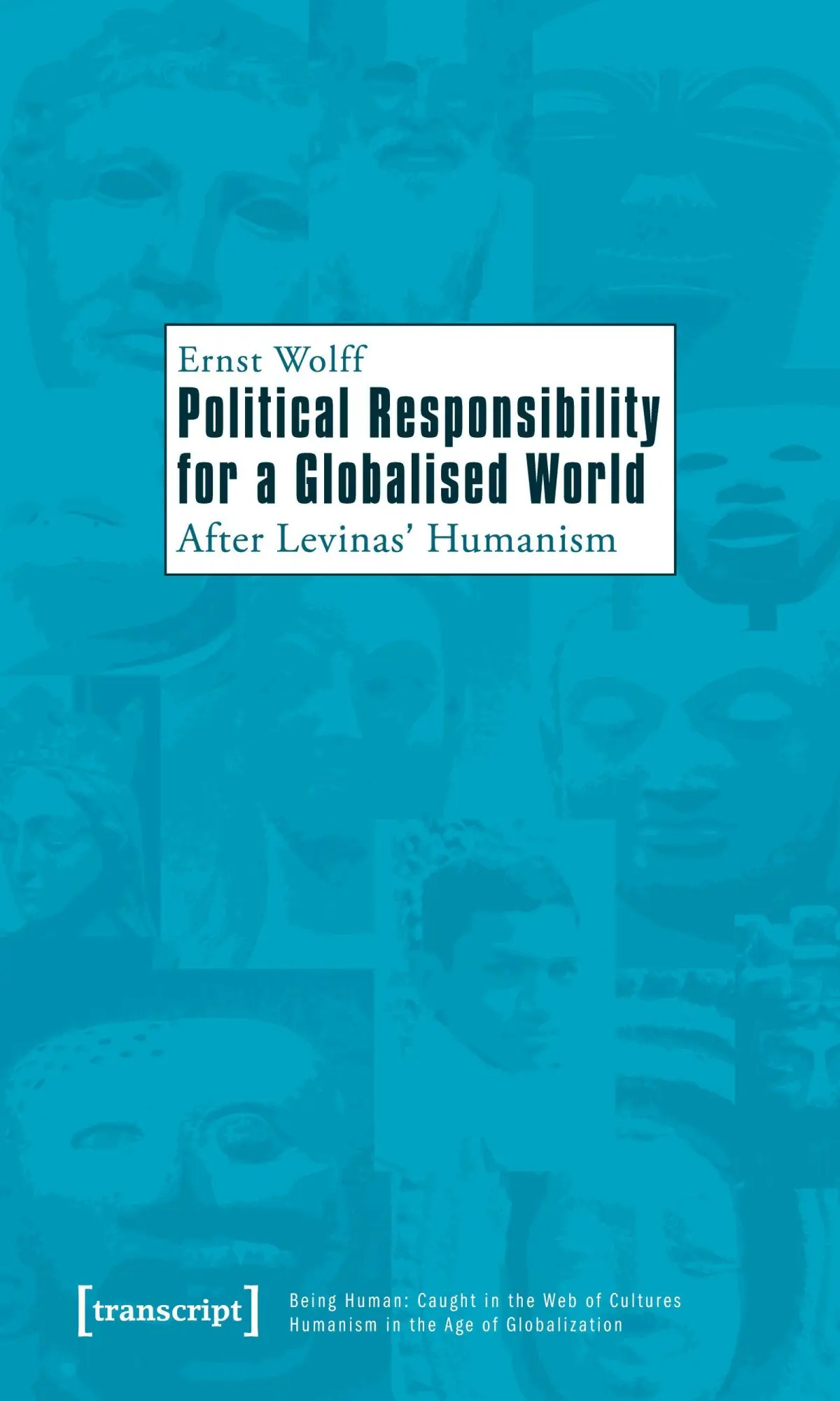 Cover: 9783837616941 | Political Responsibility for a Globalised World | Ernst Wolff | Buch