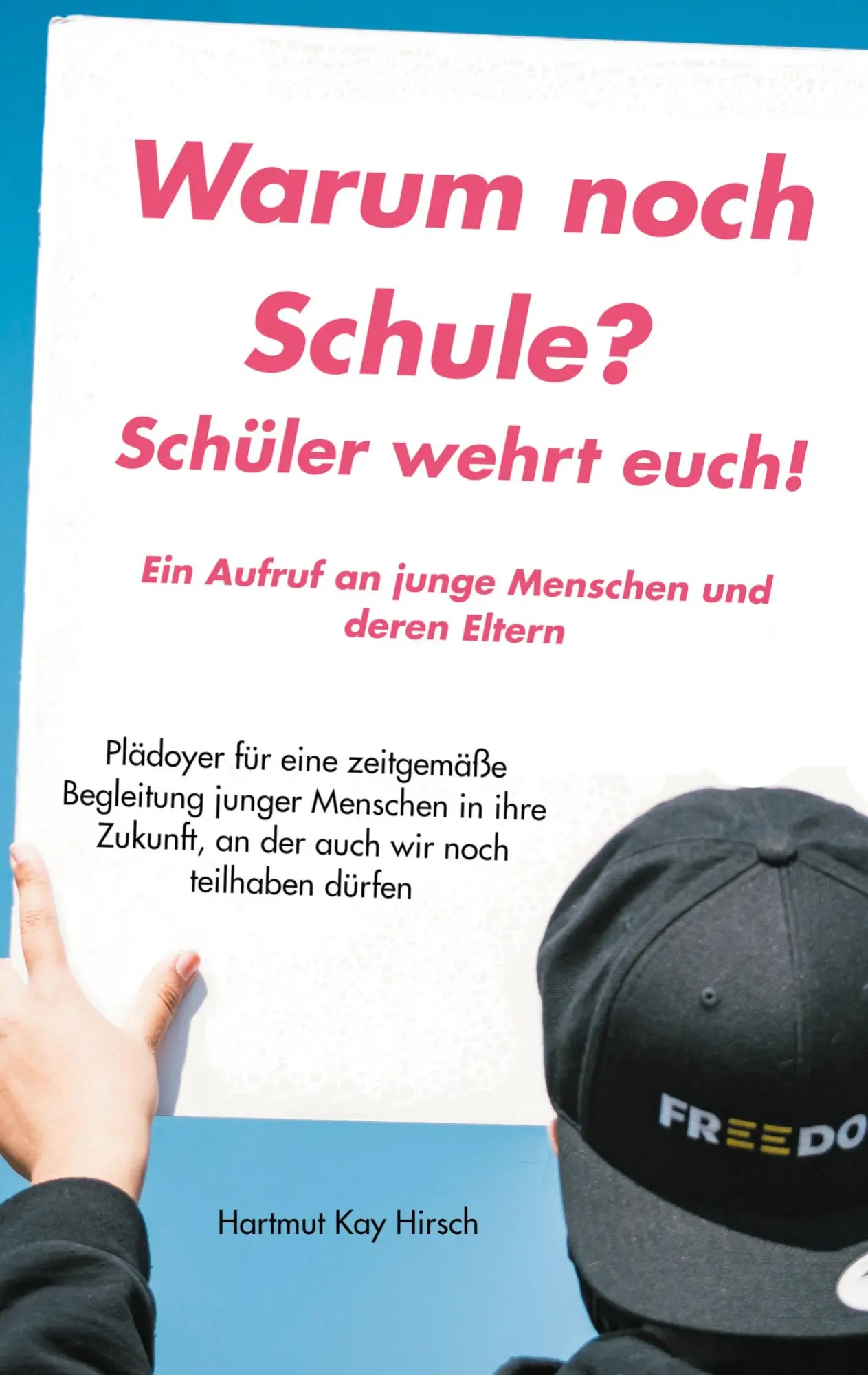Cover: 9783839146941 | Warum noch Schule? | Hartmut Kay Hirsch | Taschenbuch | 56 S. | 2025