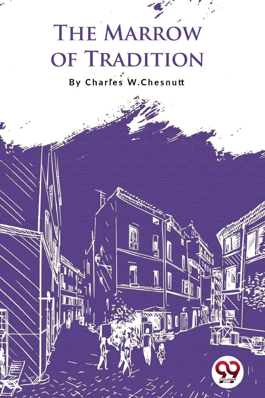 Cover: 9789356566941 | The Marrow of Tradition | Charles W. Chesnutt | Taschenbuch | Englisch