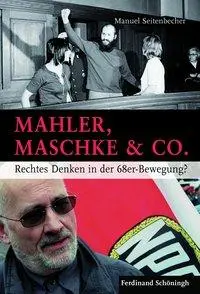 Cover: 9783506777041 | Mahler, Maschke &amp; Co | Rechtes Denken in der 68er-Bewegung? | Buch