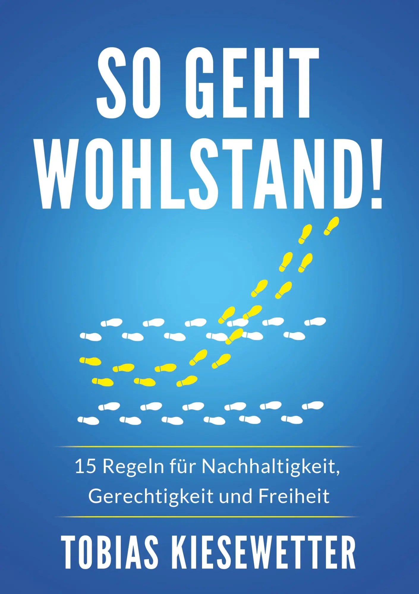 Cover: 9783752817041 | So geht Wohlstand! | Tobias Kiesewetter | Taschenbuch | 284 S. | 2018