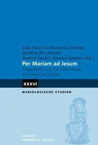 Cover: 9783791737041 | Per Mariam ad Jesum | Festschrift zum 70. Geburtstag von Manfred Hauke