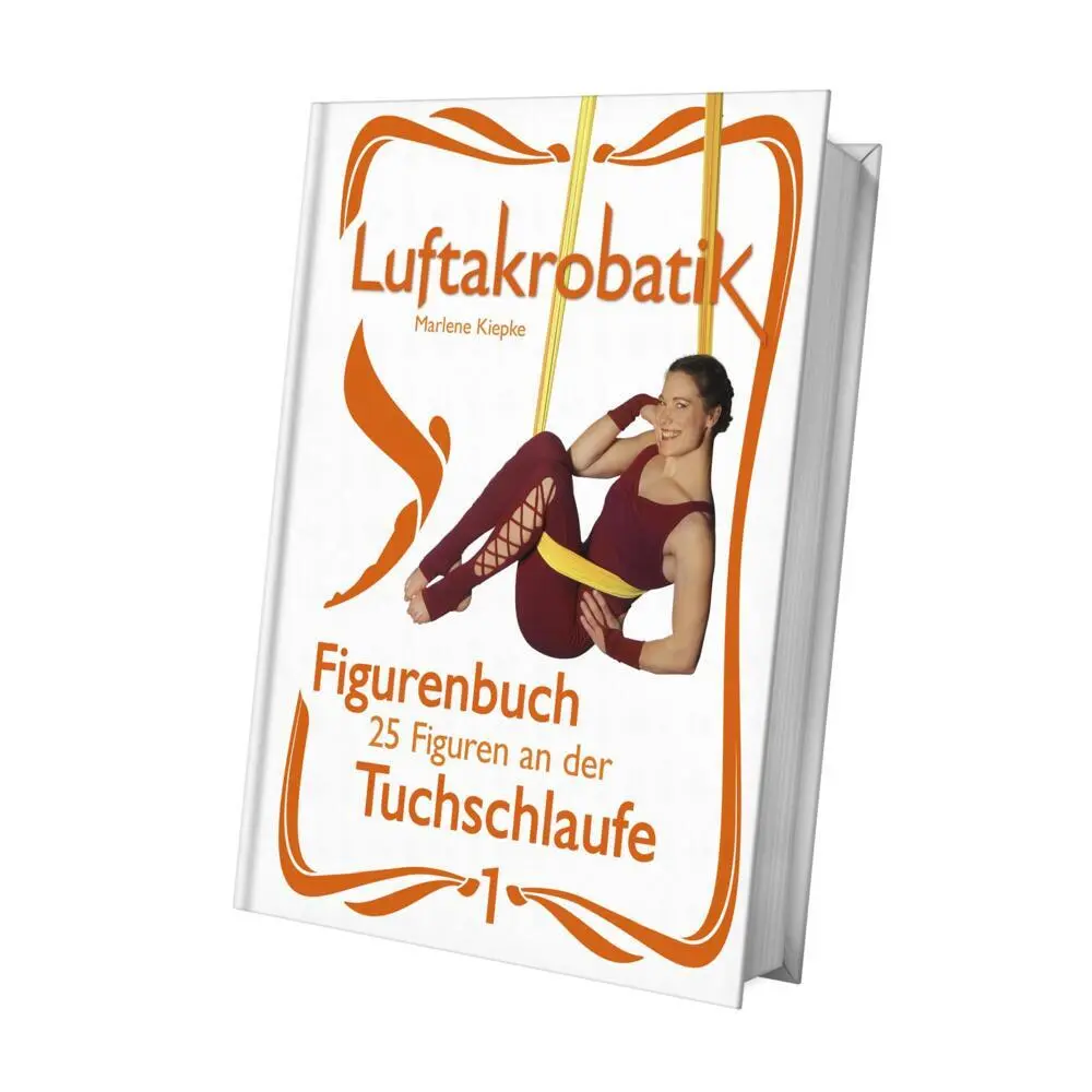 Cover: 9783949927041 | Luftakrobatik Figurenbuch Tuchschlaufe 1, 4 Teile | Marlene Kiepke