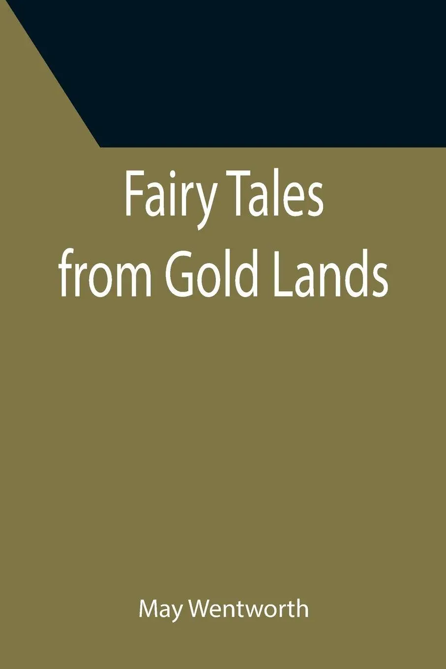 Cover: 9789355397041 | Fairy Tales from Gold Lands | May Wentworth | Taschenbuch | Englisch