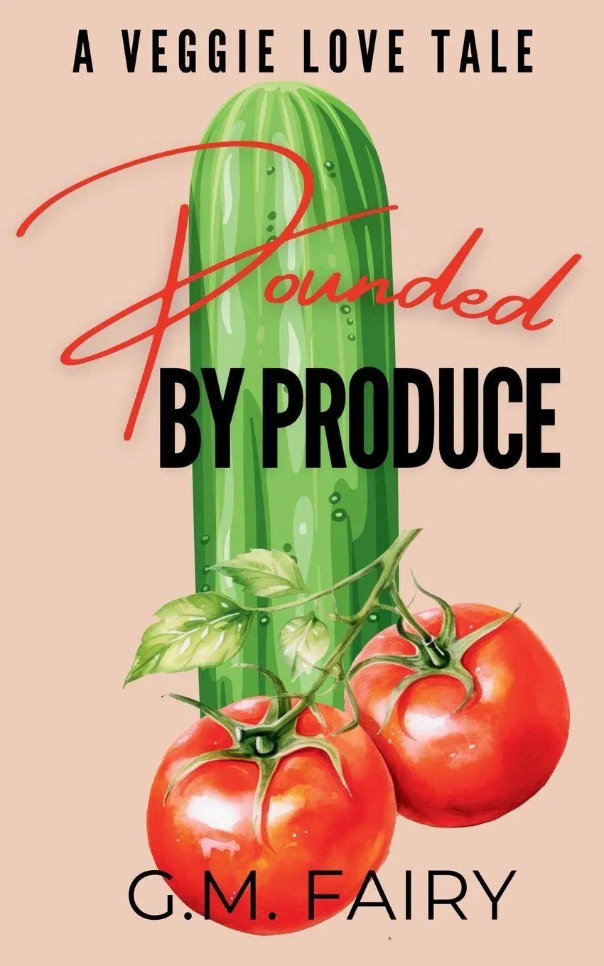 Cover: 9798991447041 | Pounded by Produce | A Veggie Love Tale | G M Fairy | Taschenbuch