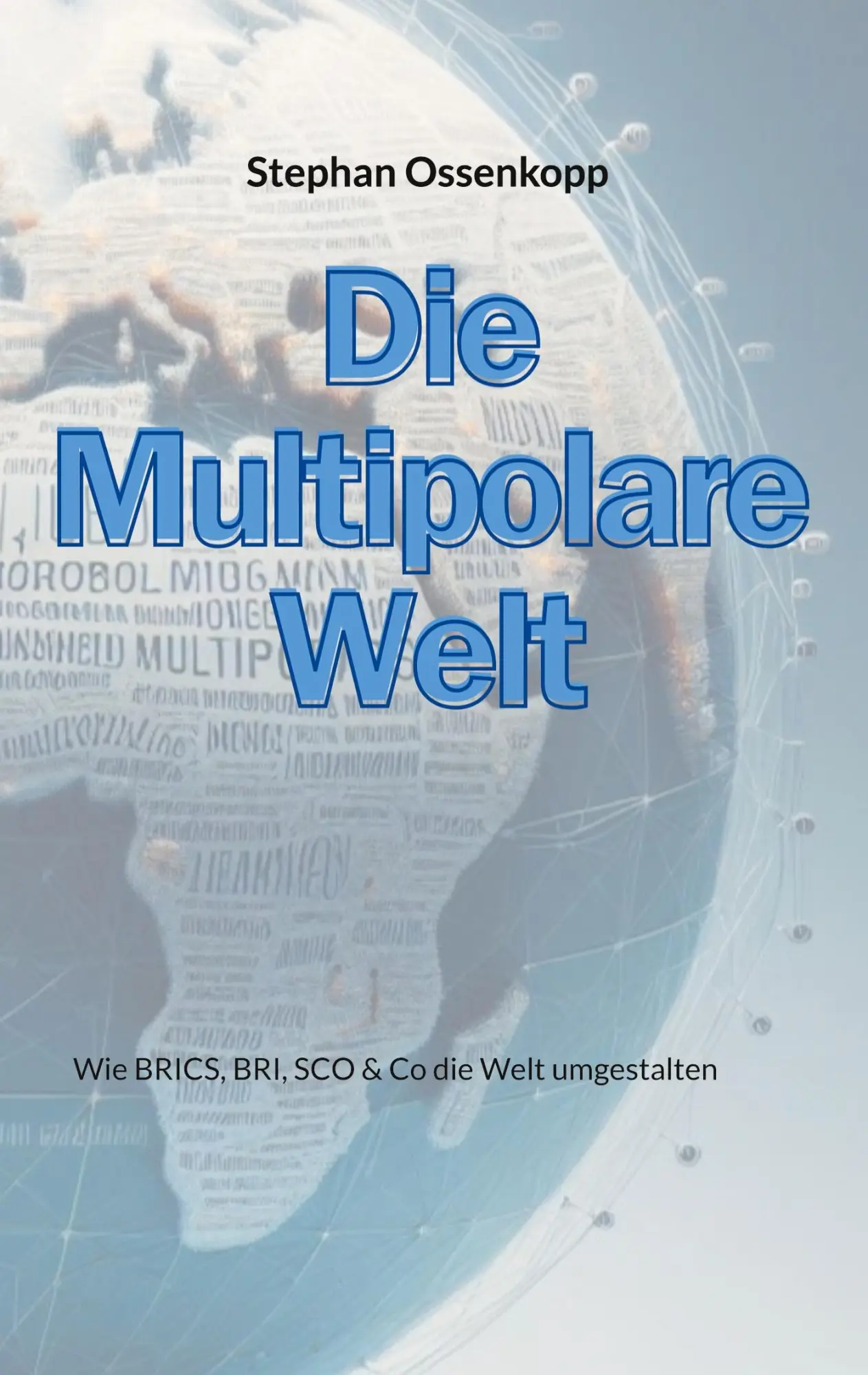 Cover: 9783769357141 | Die Multipolare Welt | Wie BRICS, BRI, SCO &amp; Co die Welt umgestalten