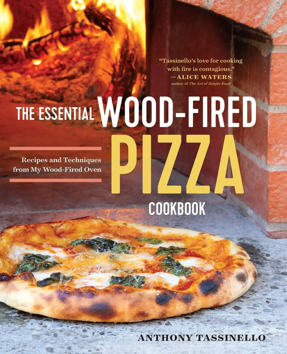 Cover: 9781623157241 | The Essential Wood Fired Pizza Cookbook | Tassinello Anthony | Buch