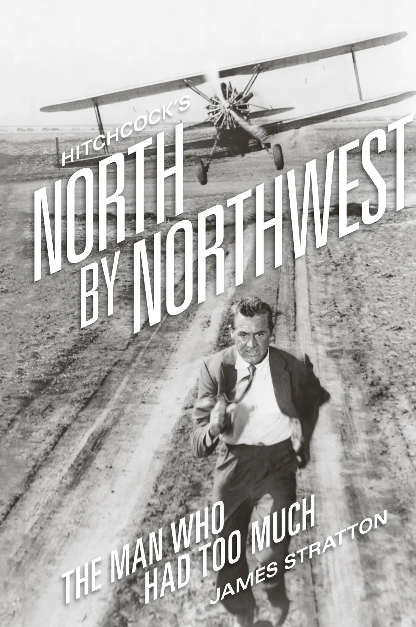 Cover: 9781629337241 | Hitchcock's North by Northwest (hardback) | The Man Who Had Too Much