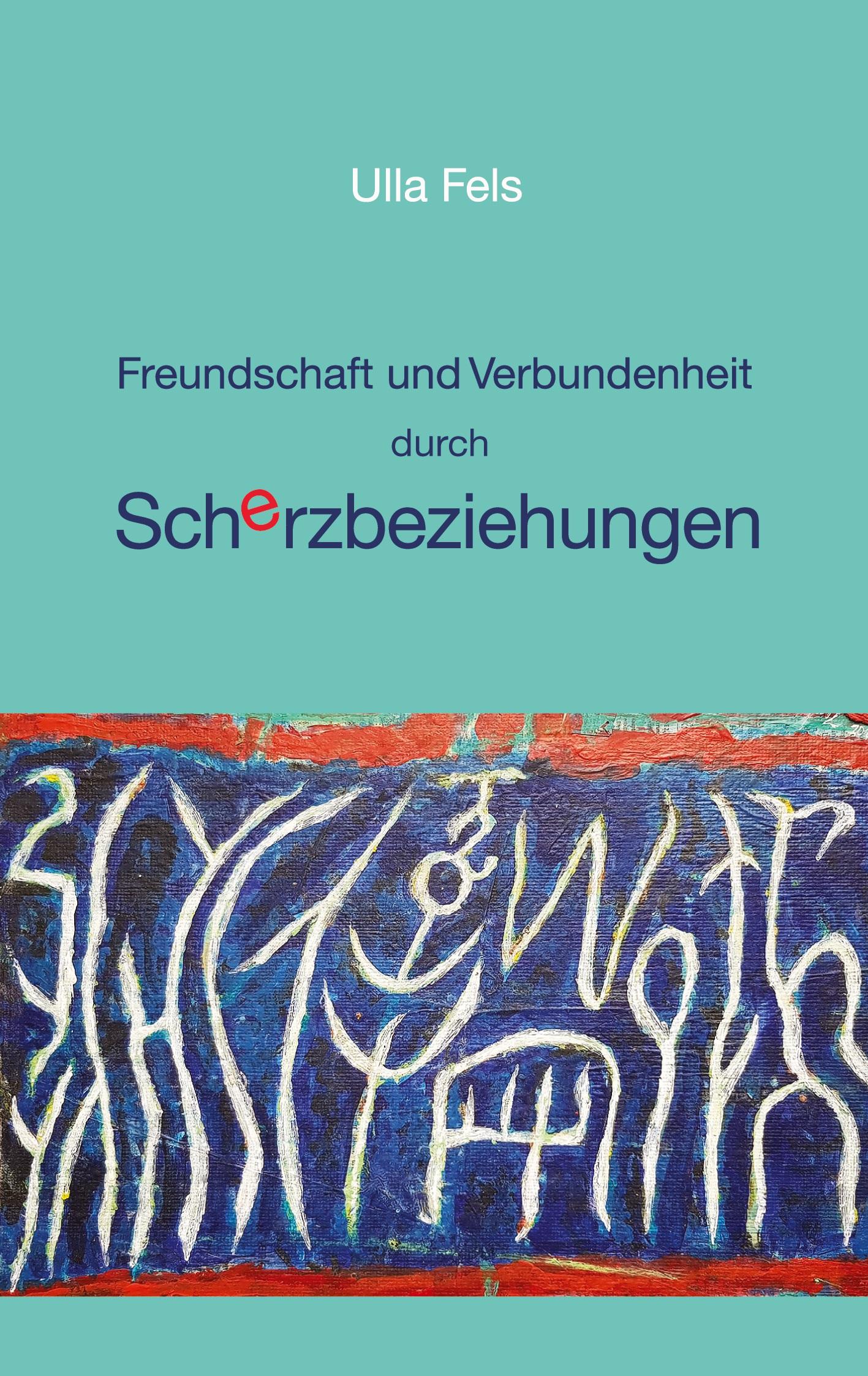 Cover: 9783347057241 | Freundschaft und Verbundenheit durch Scherzbeziehungen | Ulla Fels