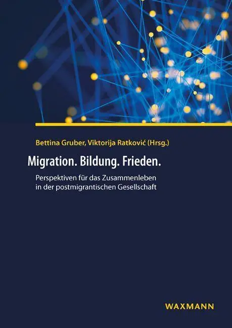 Cover: 9783830937241 | Migration. Bildung. Frieden. | Bettina Gruber | Taschenbuch | 232 S.