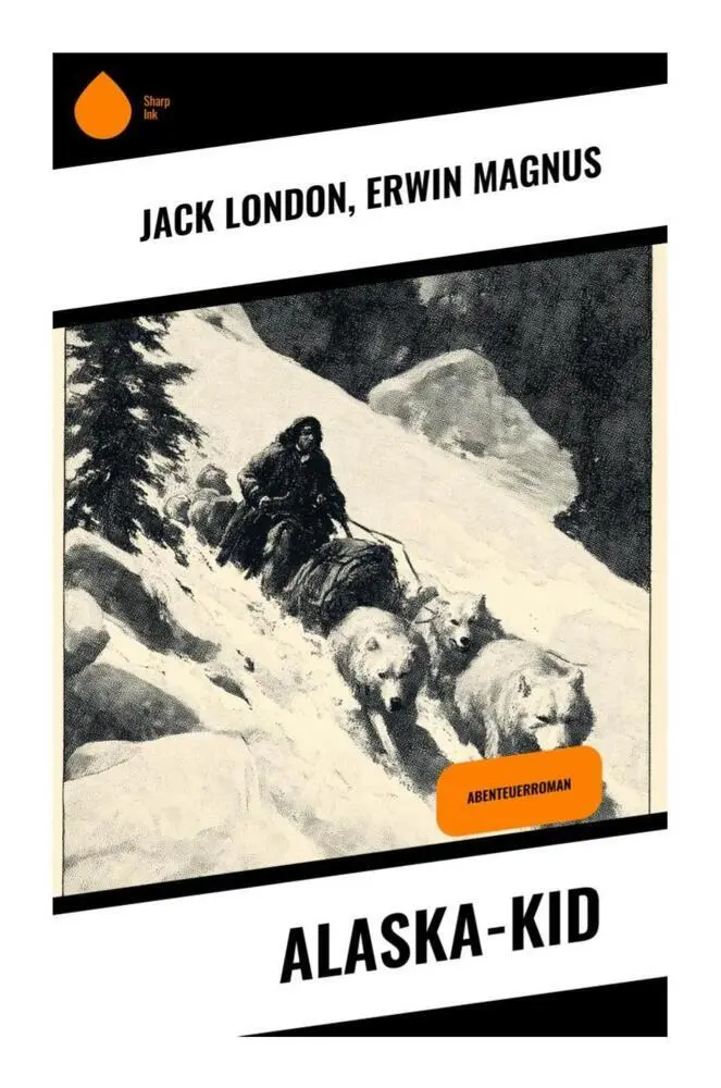 Cover: 9788028397241 | Alaska-Kid | Abenteuerroman | Jack London (u. a.) | Taschenbuch | 2025