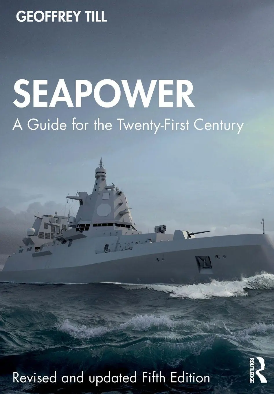 Cover: 9781032877341 | Seapower | A Guide for the Twenty-First Century | Geoffrey Till | Buch