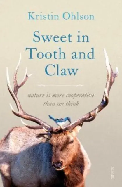 Cover: 9781911617341 | Sweet in Tooth and Claw | nature is more cooperative than we think