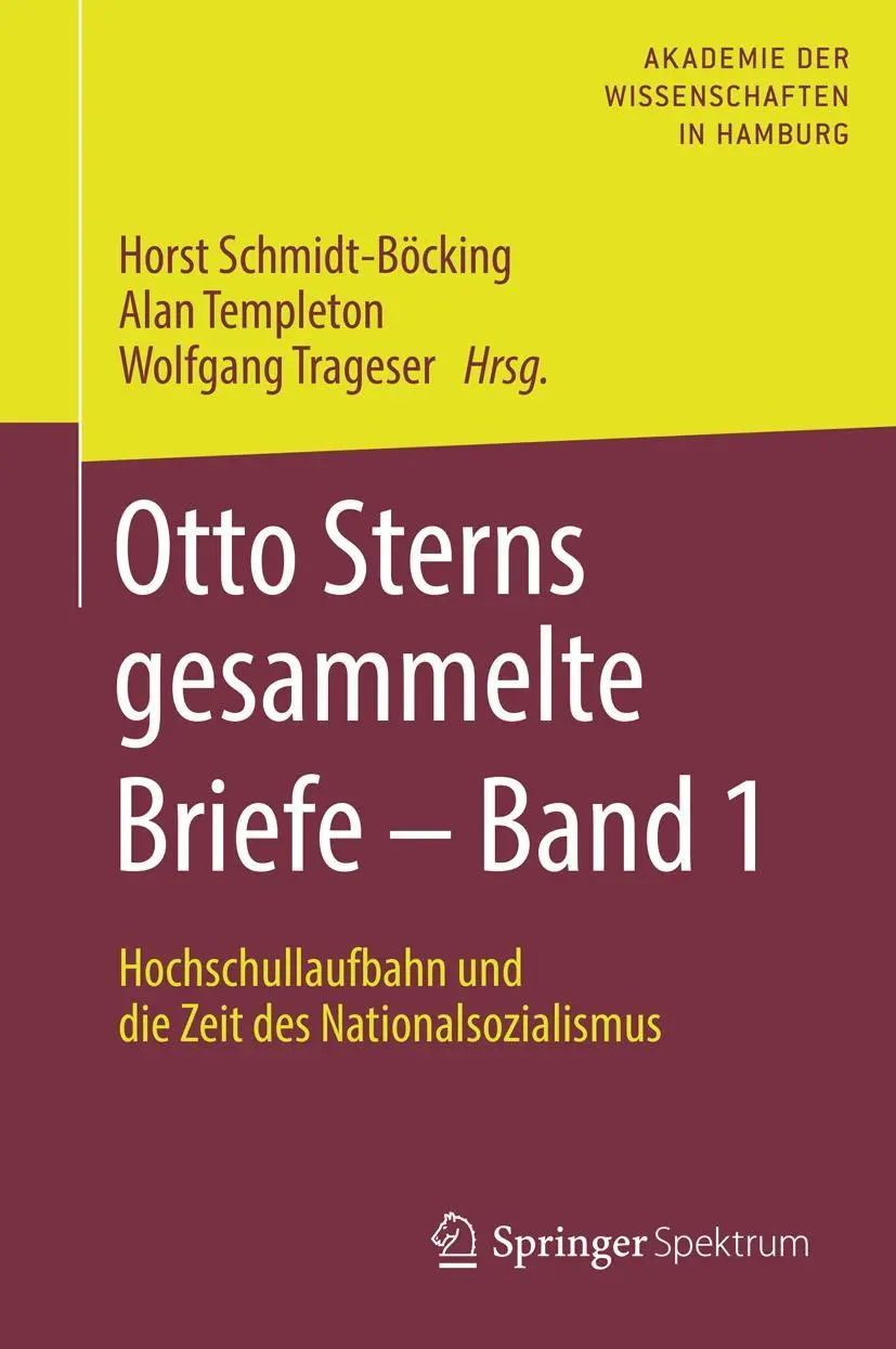 Cover: 9783662557341 | Otto Sterns gesammelte Briefe - Band 1 | Horst Schmidt-Böcking (u. a.)