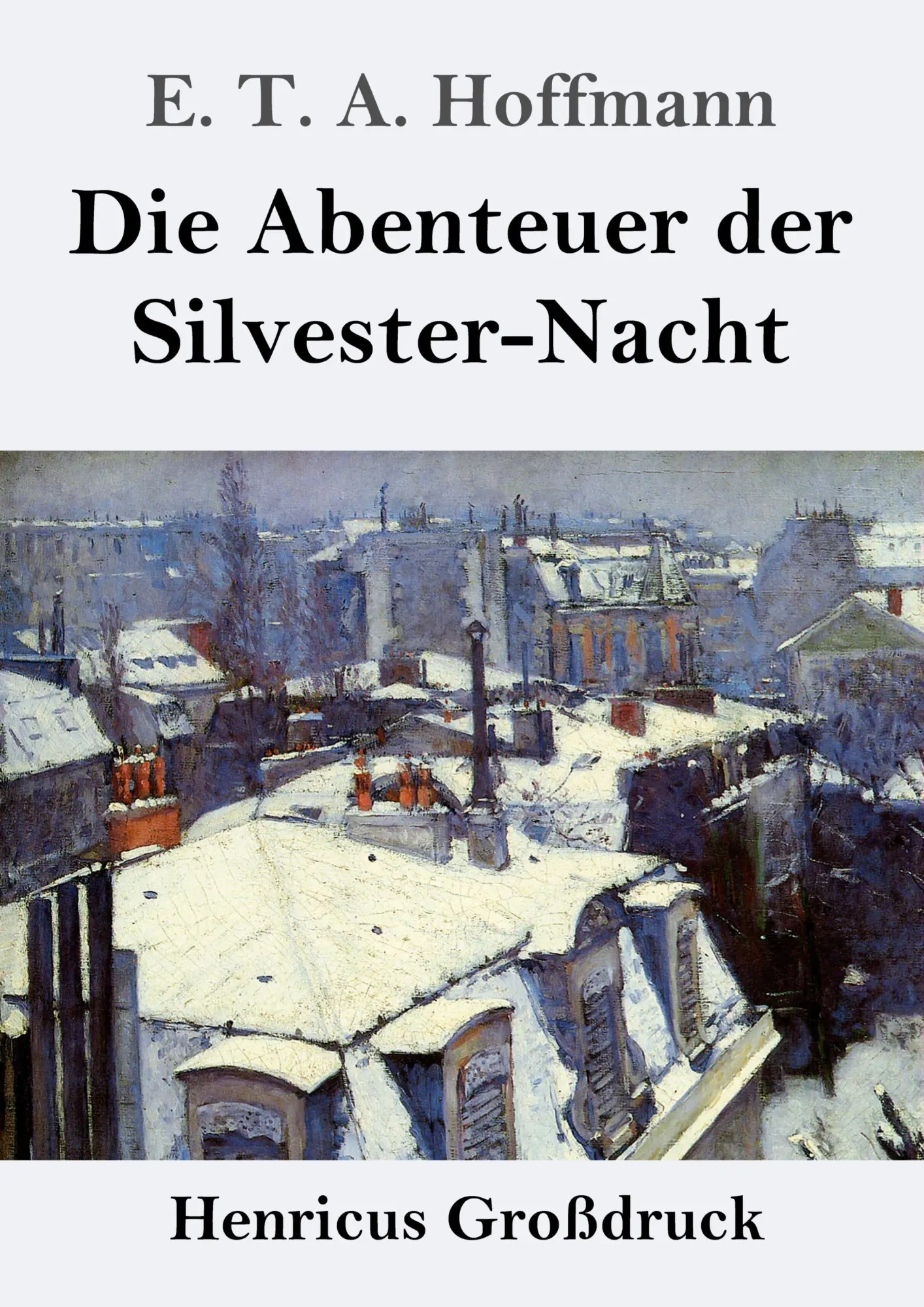 Cover: 9783847857341 | Die Abenteuer der Silvester-Nacht (Großdruck) | E. T. A. Hoffmann