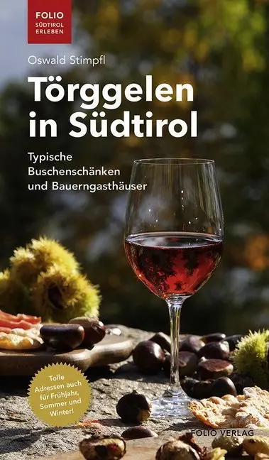 Cover: 9783852567341 | Törggelen in Südtirol | Typische Buschenschänken und Bauerngasthäuser