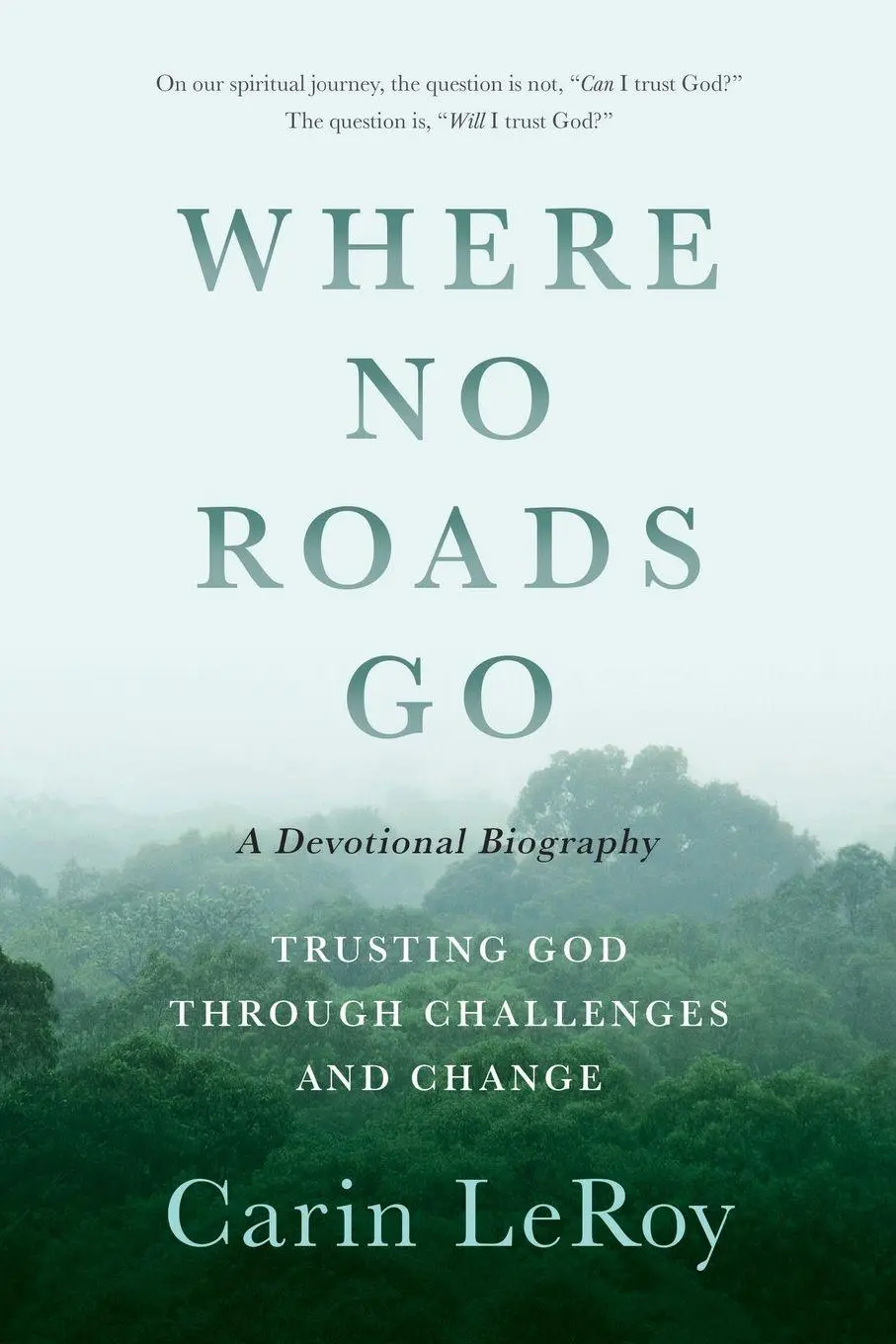 Cover: 9781622457441 | Where No Roads Go | Carin Leroy | Taschenbuch | Englisch | 2021