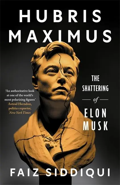 Cover: 9781785127441 | Hubris Maximus | The Shattering of Elon Musk | Faiz Siddiqui | Buch