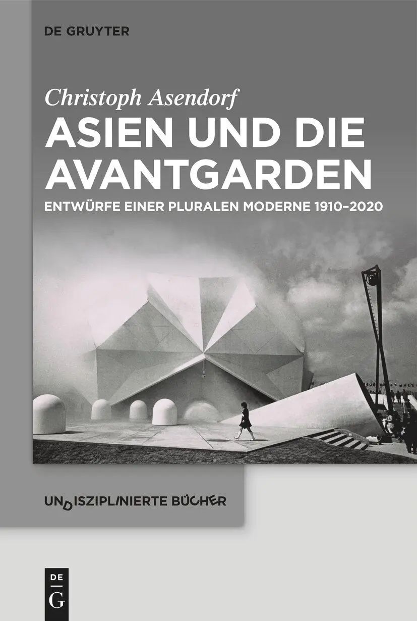 Cover: 9783111317441 | Asien und die Avantgarden | Entwürfe einer pluralen Moderne 1910-2020