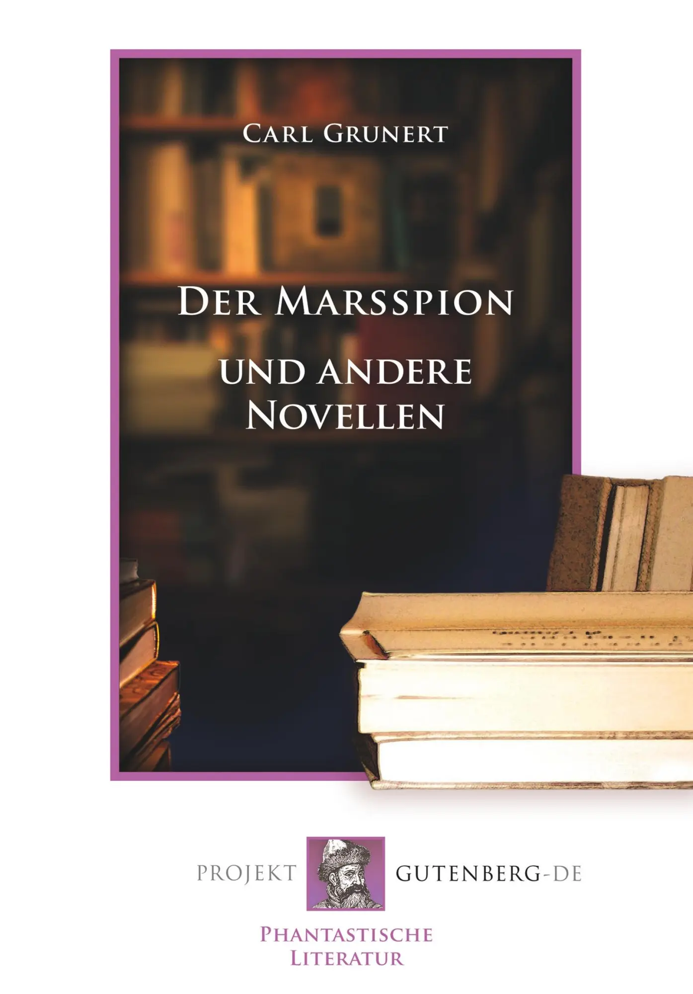 Cover: 9783865117441 | Der Marsspion und andere Novellen | Carl Grunert | Taschenbuch | 2017