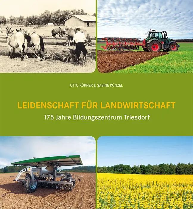Cover: 9783946917441 | Leidenschaft für Landwirtschaft | 175 Jahre Bildungszentrum Triesdorf