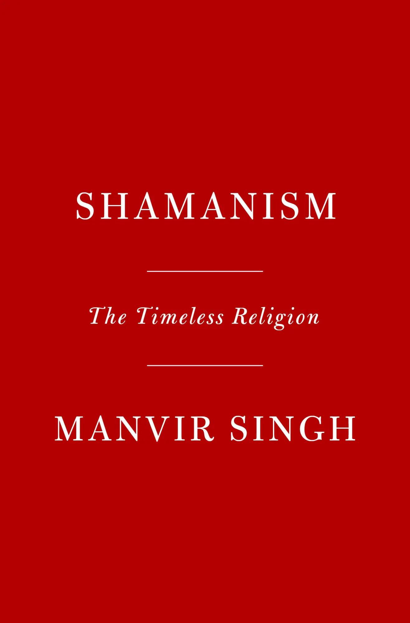 Cover: 9780593537541 | Shamanism | The Timeless Religion | Manvir Singh | Buch | Englisch