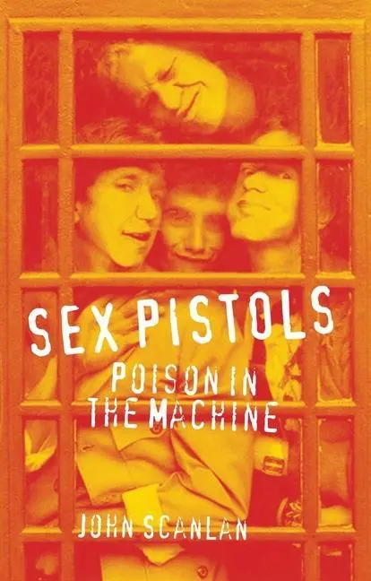 Cover: 9781780237541 | Sex Pistols | Poison in the Machine | John Scanlan | Buch | Englisch