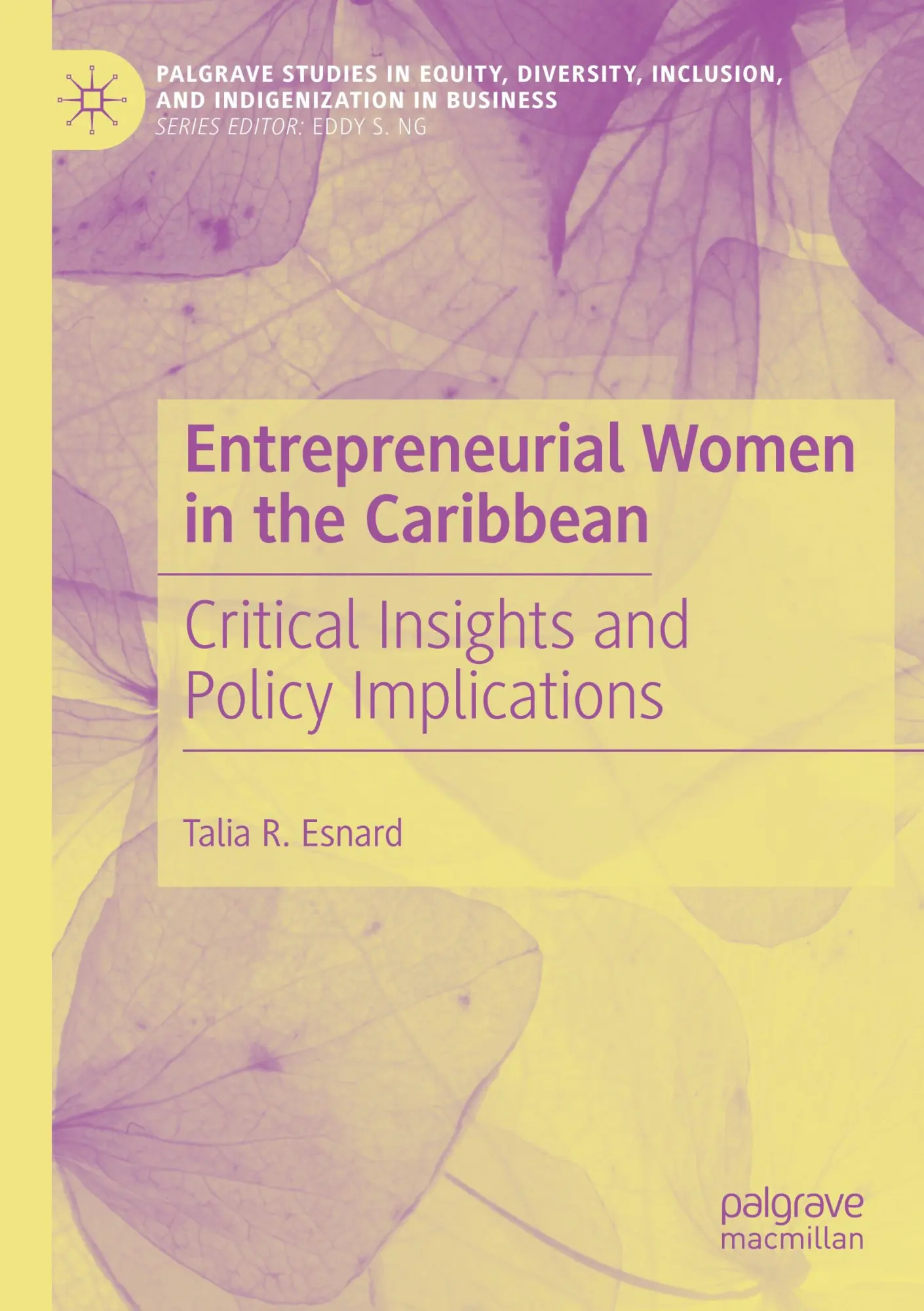 Entrepreneurial Women in the Caribbean: Critical Insights and Policy Implications (Palgrave Studies in Equity, Diversity, Inclusion, and Indigenization in Business)